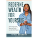 Redefine Wealth for Yourself: How to Stop Chasing Money and Finally Live Your Life's Purpose