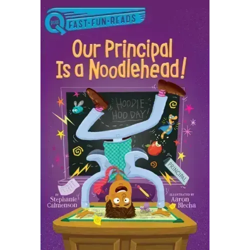 Our Principal Is a Noodlehead!: A Quix Book