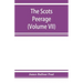 The Scots peerage; founded on Wood's edition of Sir Robert Douglas's peerage of Scotland; containing an historical and genealogical account of the nob