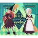 La Bruja Que No Quería Una Escoba (de Las de Barrer) / The Witch Who Did Not Want a Broom, (Not the Sweeping Kind)