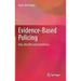 Evidence-Based Policing: Uses, Benefits and Limitations
