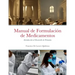 Manual de Formulación de Medicamentos: Introducción al Desarrollo de Fórmulas