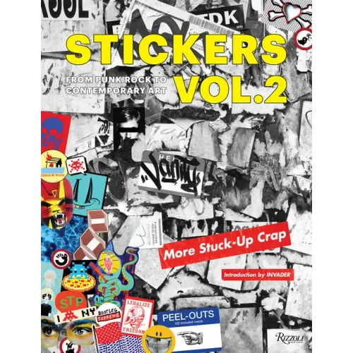 Stickers Vol. 2: From Punk Rock to Contemporary Art. (Aka More Stuck-Up Crap)