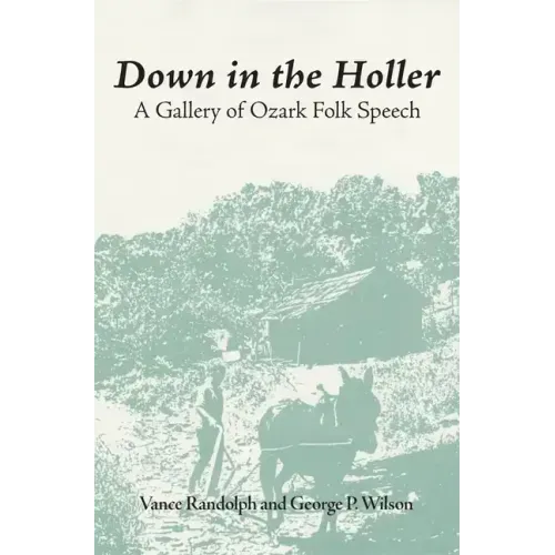 Down in the Hollar: A Gallery of Ozark Folk Speech