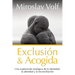 Exclusión Y Acogida: Una Exploración Teológica de la Identidad, La Alteridad Y La Reconciliación