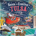 Santa Is Coming to Tulsa
