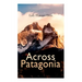 Across Patagonia