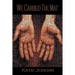 We Carried the Mat: My Faith Journey as a Primary Caregiver ...and How a Community Made All the Difference