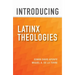 Introducing Latinx Theologies