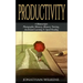 Productivity: 4 Manuscripts: Photographic Memory, Memory Training, Accelerated Learning & Speed Reading