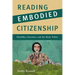 Reading Embodied Citizenship: Disability, Narrative, and the Body Politic
