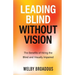 Leading Blind without Vision: The Benefits of Hiring the Blind and Visually Impaired