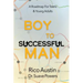 Boy To Successful Man: A Roadmap for Teens & Young Adults