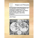 An Exposition of the Revelations, by Shewing the Agreement of the Prophetick Symbols with the History of the Roman, Saracen, and Ottoman Empires, and