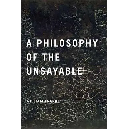 A Philosophy of the Unsayable