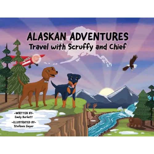 Alaskan Adventures: Travel with Scruffy and Chief