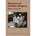 Pioneers of Cardiac Surgery