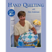 Hand Quilting with Alex Anderson: Six Projects for First-Time Hand Quilters