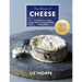 The Book of Cheese: The Essential Guide to Discovering Cheeses You'll Love