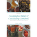 Recipes for Constipation Relief and Gut Healing