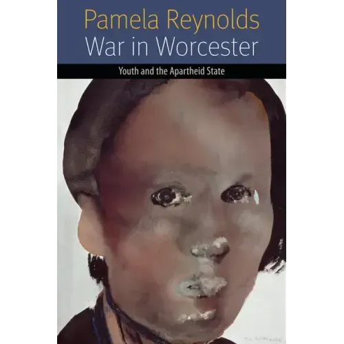 War in Worcester: Youth and the Apartheid State