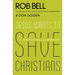 Jesus Wants to Save Christians: Learning to Read a Dangerous Book