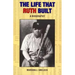 The Life That Ruth Built: A Biography