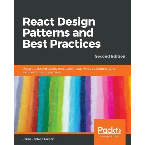 React Design Patterns and Best Practices, Second Edition