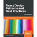 React Design Patterns and Best Practices, Second Edition