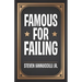 Famous for Failing