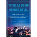 Young China: How the Restless Generation Will Change Their Country and the World