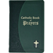 Catholic Book of Prayers: Popular Catholic Prayers Arranged for Everyday Use