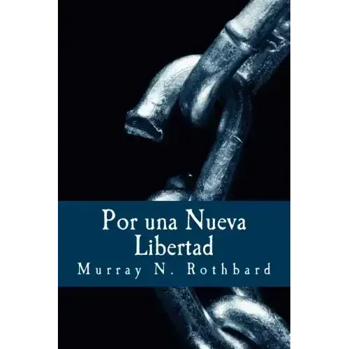 Por una Nueva Libertad: El Manifiesto Libertario