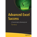 Advanced Excel Success: A Practical Guide to Mastering Excel
