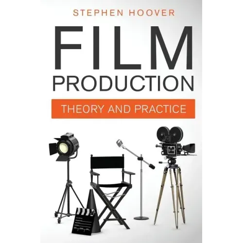 Film Production: Theory and Practice - Paperback