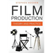 Film Production: Theory and Practice
