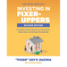 Investing in Fixer-Uppers, Revised Edition: A Complete Guide to Buying Low, Fixing Smart, Adding Value, and Selling (or Renting) High
