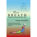 Deep Breath: Changes Your Body and Mind/Spirit