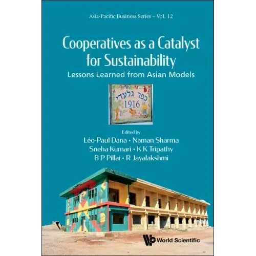 Cooperatives as a Catalyst for Sustainability: Lessons Learned from Asian Models