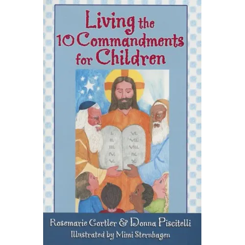 Living the 10 Commandments for Children
