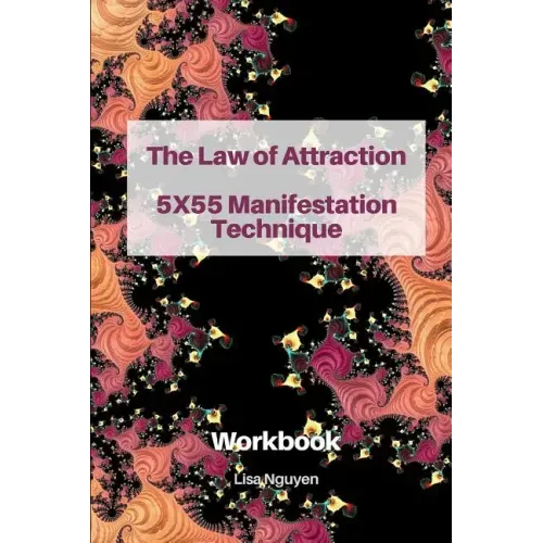 The Law of Attraction 5x55 Manifestation Technique: Workbook