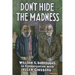 Don't Hide the Madness: William S. Burroughs in Conversation with Allen Ginsberg