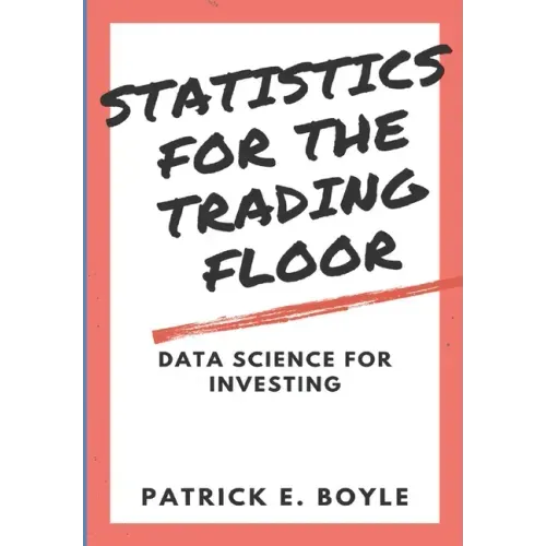 Statistics for the Trading Floor: Data Science for Investing
