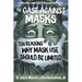 The Case Against Masks: Ten Reasons Why Mask Use Should Be Limited