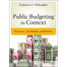 Public Budgeting in Context: Structure, Law, Reform and Results