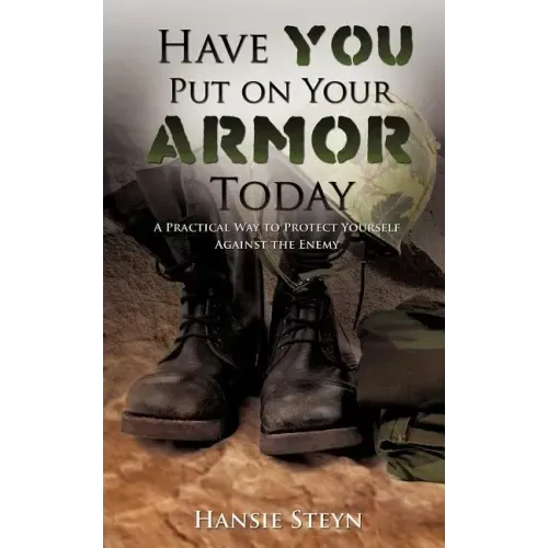 Have You Put on Your Armor Today