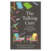 The Talking Cure: Normal People, Their Hidden Struggles and the Life-Changing Power of Therapy