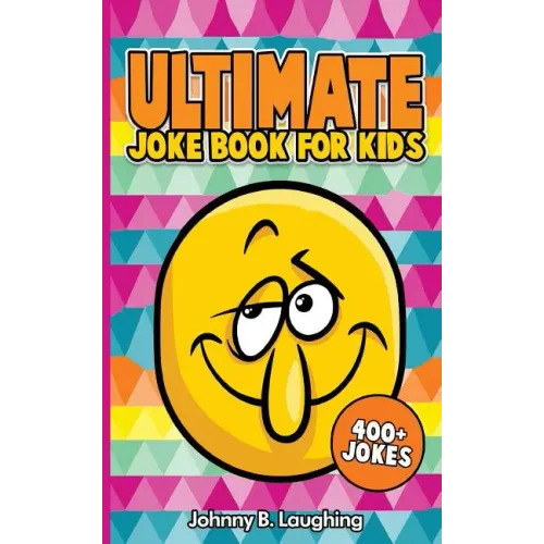 Ultimate Joke Books for Kids: 400+ Jokes