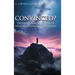 Convinced?: Decisive Answers to the 21 Most Challenging Questions