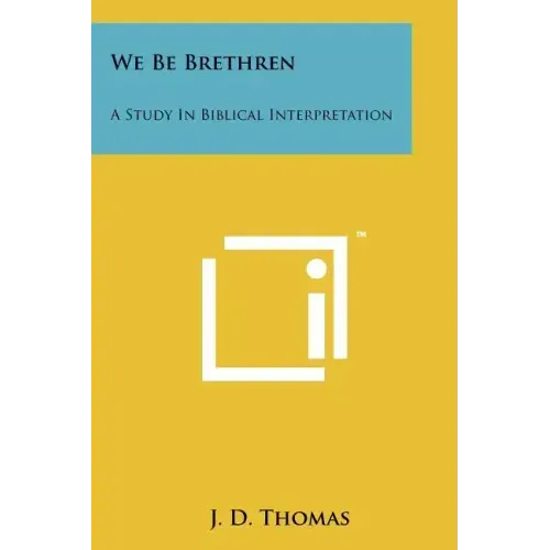 We Be Brethren: A Study In Biblical Interpretation